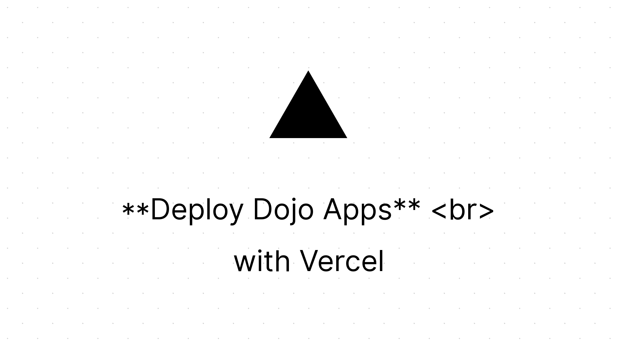 How to Deploy a Dojo App with Vercel Vercel Docs